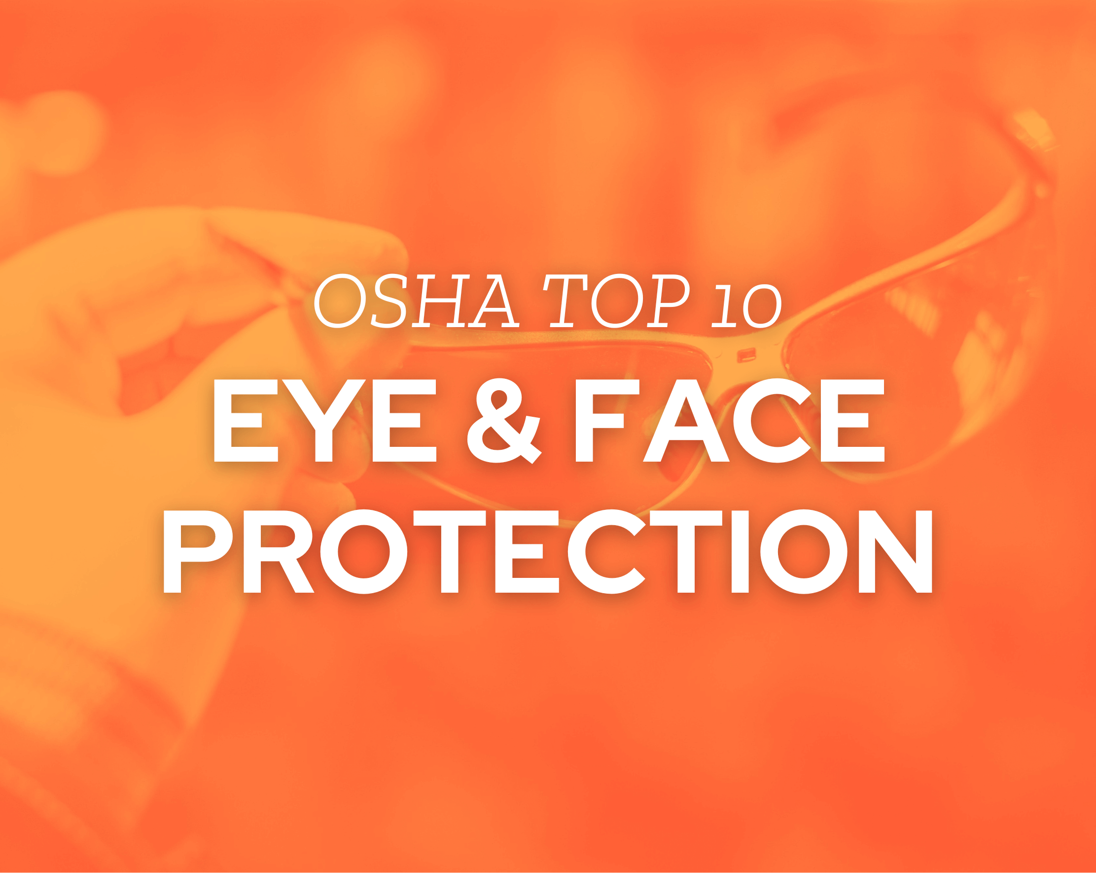 OSHA Top 10 eye and face protection ppe
