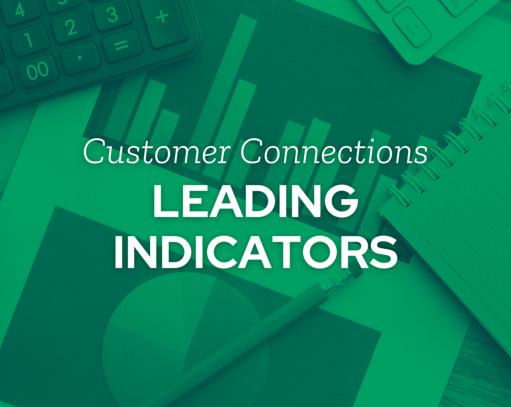 Customer Connections leading indicators
