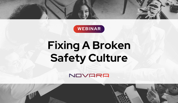 Webinar announcement for "Fixing A Broken Safety Culture" by Novara, featuring a black-and-white background image of people collaborating at a table, exploring effective strategies for fixing safety culture in organizations.