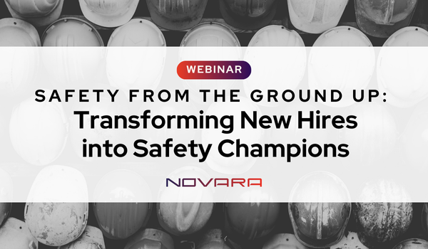 A banner for a Novara webinar titled "Safety from the Ground Up: Transforming New Hires into Safety Champions," featuring hard hats in the background to highlight the importance of safety training for new hires.