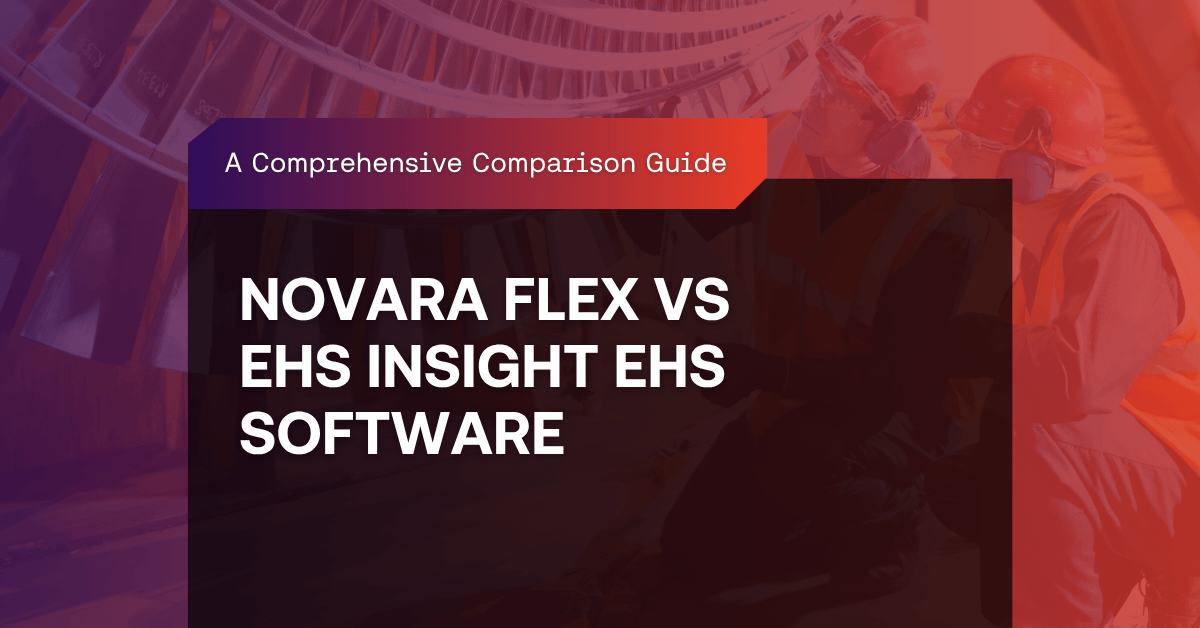 KPA Flex vs. EHS Insight: Choosing the Right EHS Solution for Your Organization