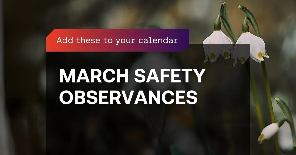 March Safety Observances - KPA safety blog