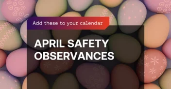 April Safety Observances: Tips and Resources for a Safe Month