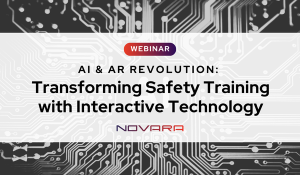 Join Novara’s webinar, "AI & AR Revolution: Transforming Safety Training with Interactive Technology," featuring cutting-edge insights on using AI and AR. The event features a bold circuit board graphic background.