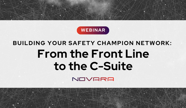 Webinar promotional banner titled "Building Your Safety Champion Network: From the Front Line to the C-Suite" with the Novara logo on a dark abstract background, highlighting the power of a strong safety champion network.