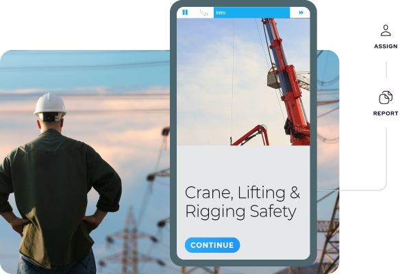 A worker in a hard hat faces a crane; a mobile screen powered by utility safety management displays "Crane, Lifting & Rigging Safety" with continue, assign, and report options.