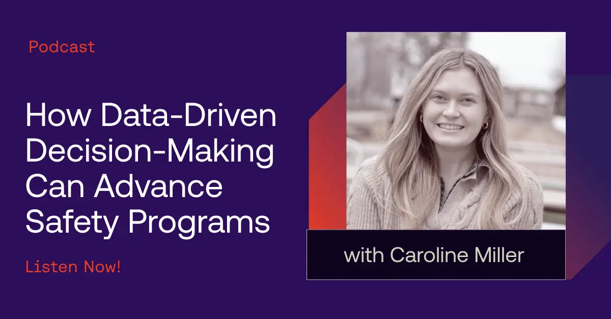 Podcast promotion image featuring Caroline Miller, titled "How Data-Driven Decision-Making Can Advance Safety Programs." Encourages users to listen now and discover how data-driven insights can elevate safety programs.