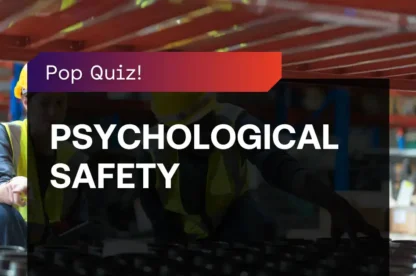 Text overlay on an image of warehouse workers: “Pop Quiz! PSYCHOLOGICAL SAFETY.”